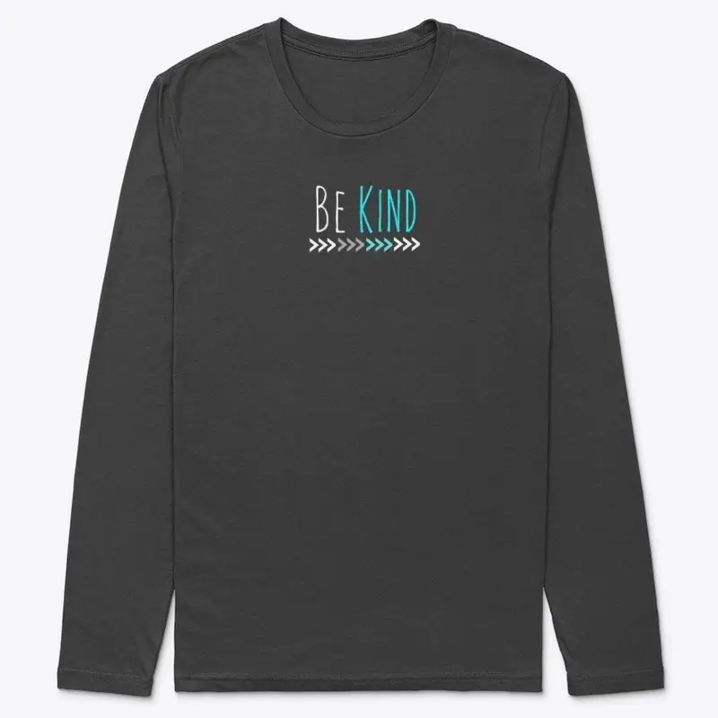 Long sleeve T -Be Kind:)